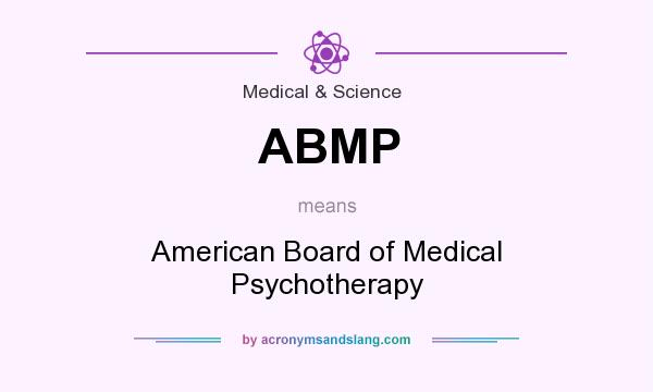 What does ABMP mean? It stands for American Board of Medical Psychotherapy