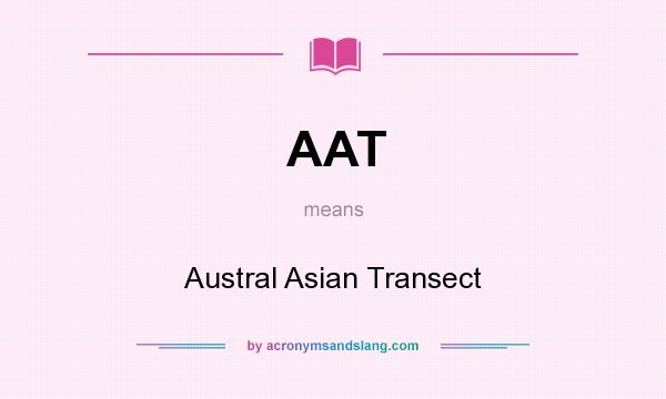 What does AAT mean? It stands for Austral Asian Transect