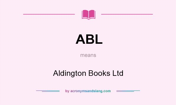 What does ABL mean? It stands for Aldington Books Ltd