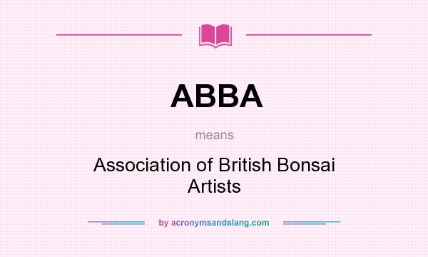 What does ABBA mean? It stands for Association of British Bonsai Artists