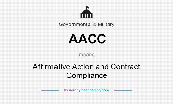 What does AACC mean? It stands for Affirmative Action and Contract Compliance