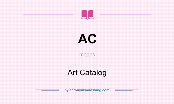 What does AC mean? It stands for Art Catalog
