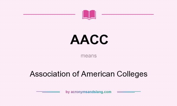What does AACC mean? It stands for Association of American Colleges
