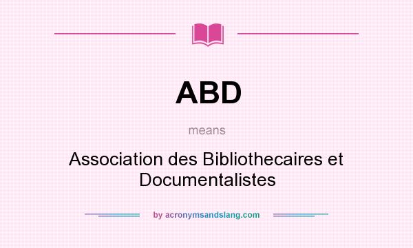 What does ABD mean? It stands for Association des Bibliothecaires et Documentalistes
