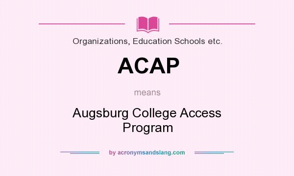 What does ACAP mean? It stands for Augsburg College Access Program