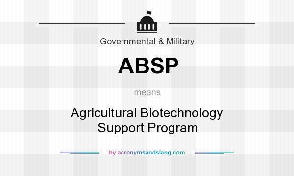 What does ABSP mean? It stands for Agricultural Biotechnology Support Program