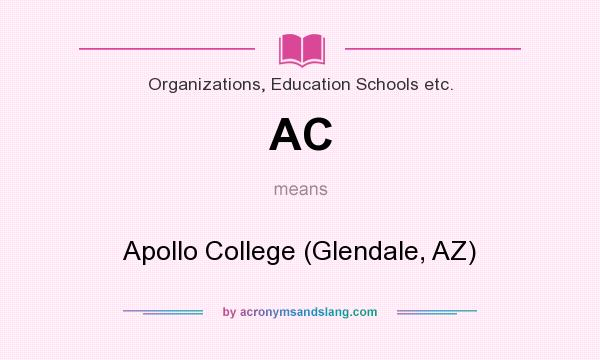 What does AC mean? It stands for Apollo College (Glendale, AZ)