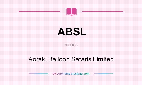 What does ABSL mean? It stands for Aoraki Balloon Safaris Limited