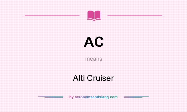 What does AC mean? It stands for Alti Cruiser