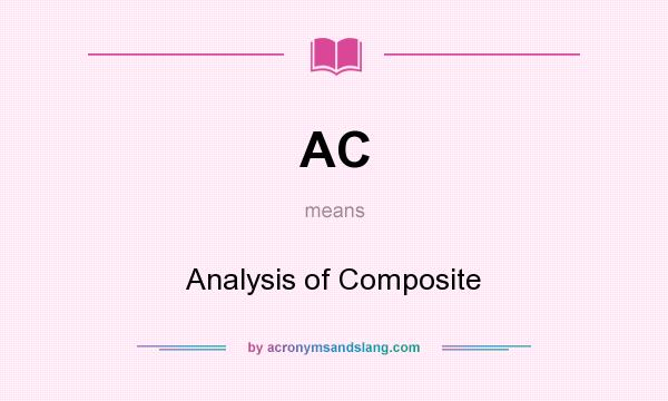 What does AC mean? It stands for Analysis of Composite
