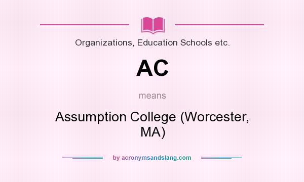 What does AC mean? It stands for Assumption College (Worcester, MA)