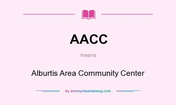 What does AACC mean? It stands for Alburtis Area Community Center