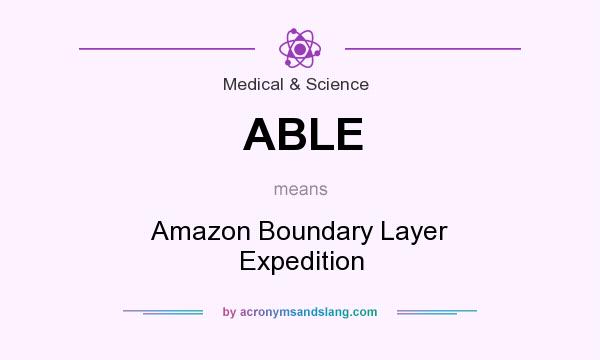 What does ABLE mean? It stands for Amazon Boundary Layer Expedition