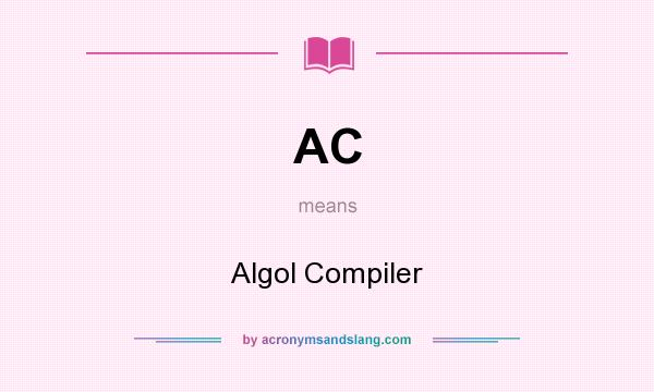 What does AC mean? It stands for Algol Compiler