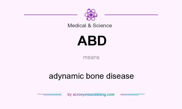 What does ABD mean? It stands for adynamic bone disease