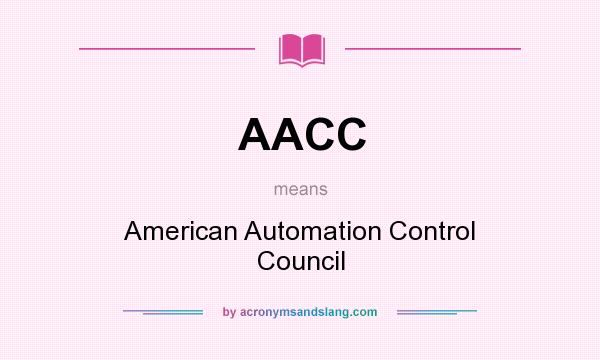What does AACC mean? It stands for American Automation Control Council