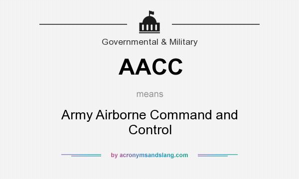 What does AACC mean? It stands for Army Airborne Command and Control