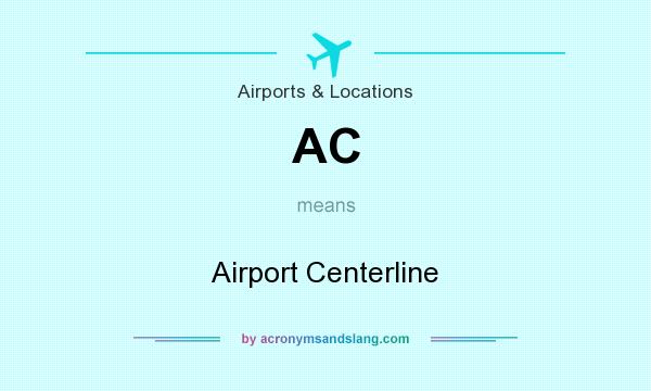 What does AC mean? It stands for Airport Centerline