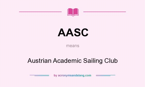 What does AASC mean? It stands for Austrian Academic Sailing Club
