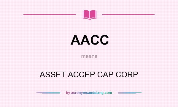 What does AACC mean? It stands for ASSET ACCEP CAP CORP