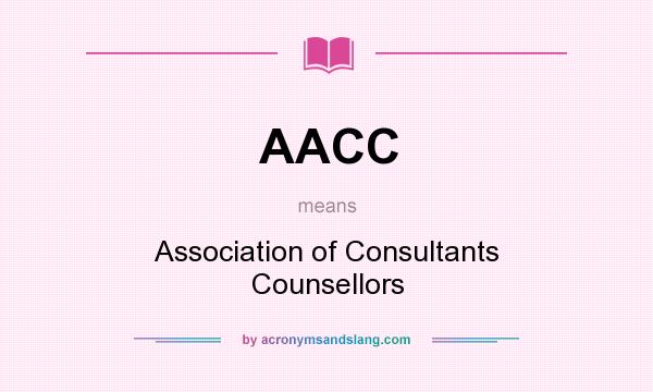 What does AACC mean? It stands for Association of Consultants Counsellors
