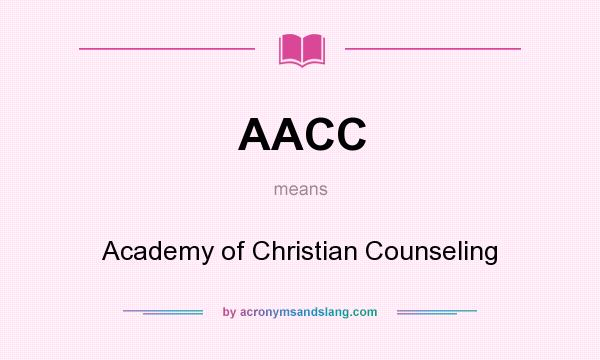What does AACC mean? It stands for Academy of Christian Counseling