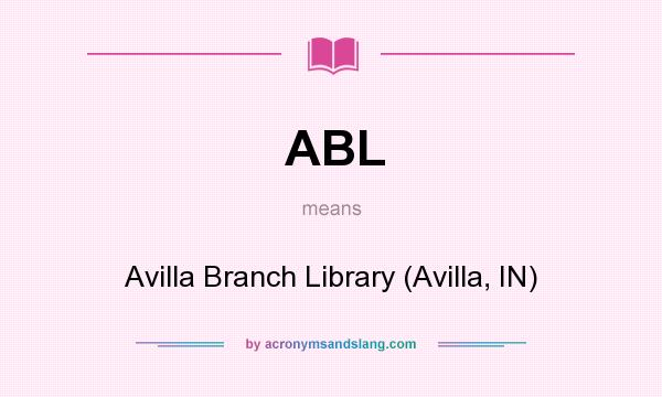 What does ABL mean? It stands for Avilla Branch Library (Avilla, IN)