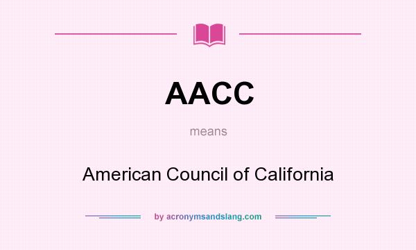 What does AACC mean? It stands for American Council of California