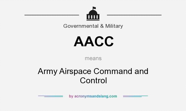 What does AACC mean? It stands for Army Airspace Command and Control