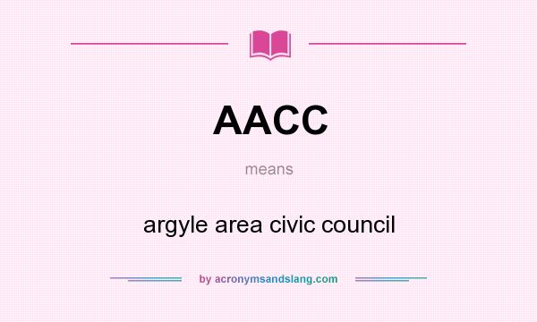 What does AACC mean? It stands for argyle area civic council