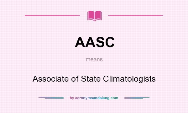 What does AASC mean? It stands for Associate of State Climatologists