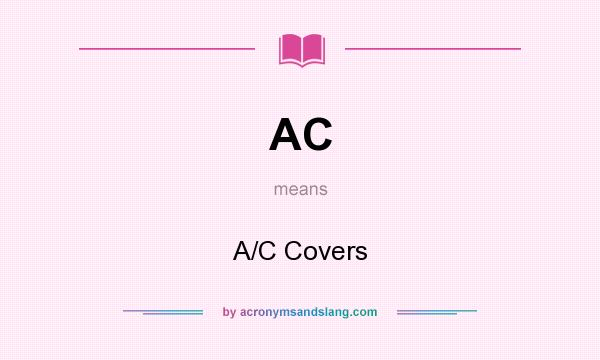 What does AC mean? It stands for A/C Covers