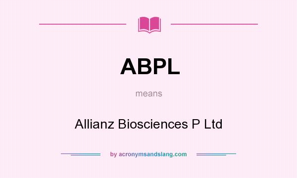 What does ABPL mean? It stands for Allianz Biosciences P Ltd