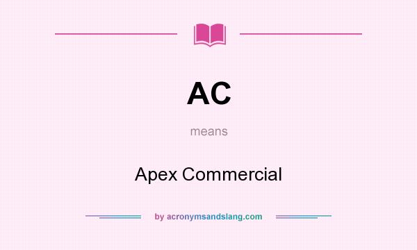 What does AC mean? It stands for Apex Commercial