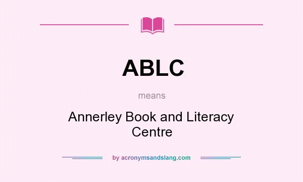 What does ABLC mean? It stands for Annerley Book and Literacy Centre