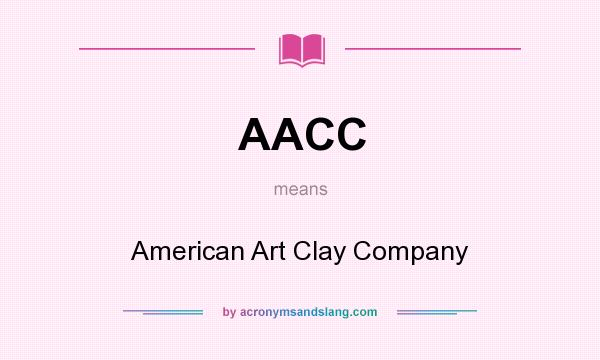 What does AACC mean? It stands for American Art Clay Company