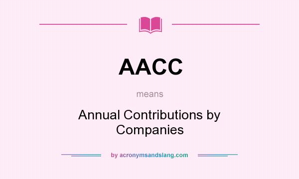 What does AACC mean? It stands for Annual Contributions by Companies