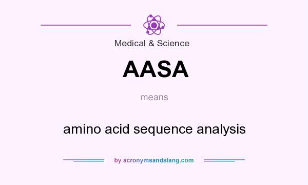 What does AASA mean? It stands for amino acid sequence analysis