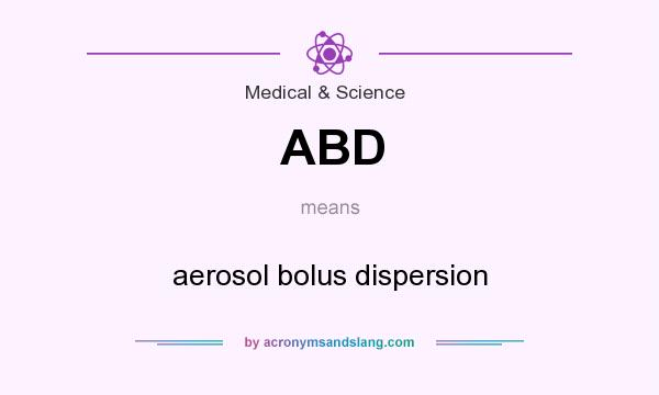 What does ABD mean? It stands for aerosol bolus dispersion