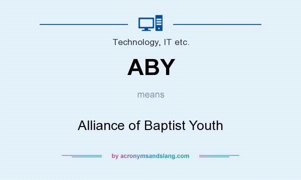What does ABY mean? It stands for Alliance of Baptist Youth