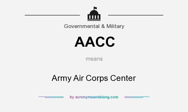 What does AACC mean? It stands for Army Air Corps Center