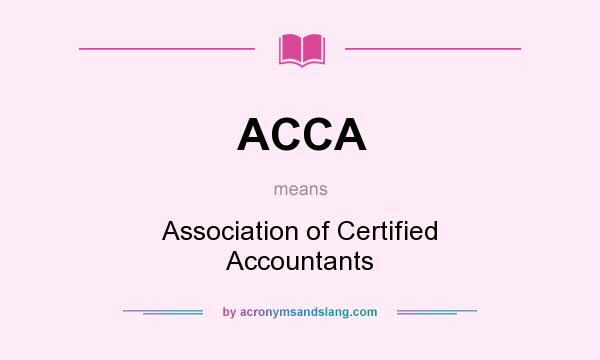 What does ACCA mean? It stands for Association of Certified Accountants