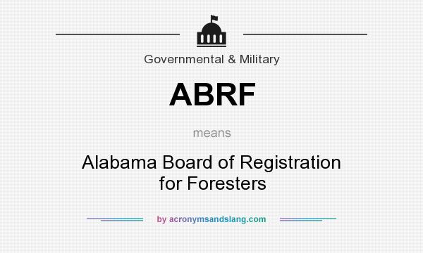 What does ABRF mean? It stands for Alabama Board of Registration for Foresters
