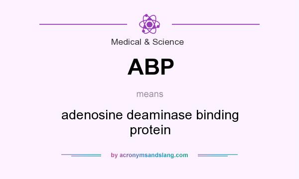 What does ABP mean? It stands for adenosine deaminase binding protein