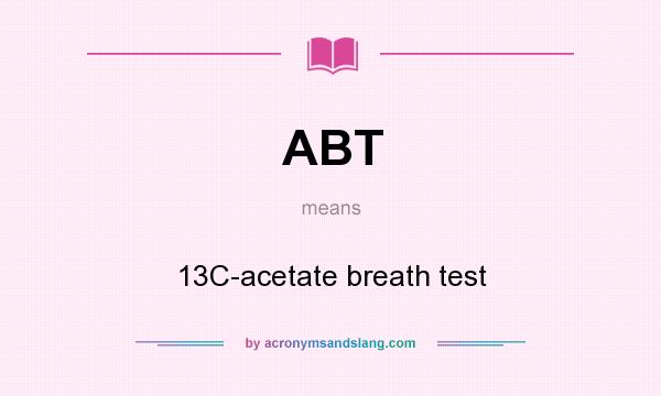 What does ABT mean? It stands for 13C-acetate breath test