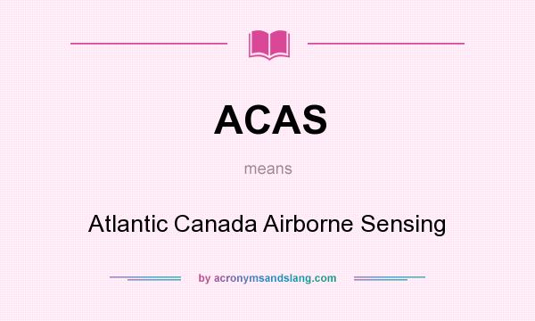 What does ACAS mean? It stands for Atlantic Canada Airborne Sensing