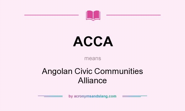 What does ACCA mean? It stands for Angolan Civic Communities Alliance