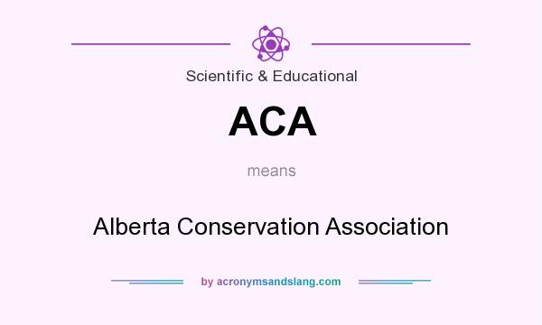 What does ACA mean? It stands for Alberta Conservation Association