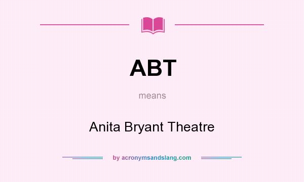 What does ABT mean? It stands for Anita Bryant Theatre