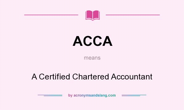 What does ACCA mean? It stands for A Certified Chartered Accountant